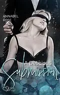 E-Book (epub) A Delicious Submission von Annabel Rose
