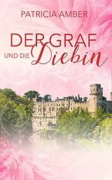 E-Book (epub) Der Graf und die Diebin von Patricia Amber