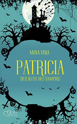 Kartonierter Einband Patricia: Der Kuss des Vampirs von Mona Vara