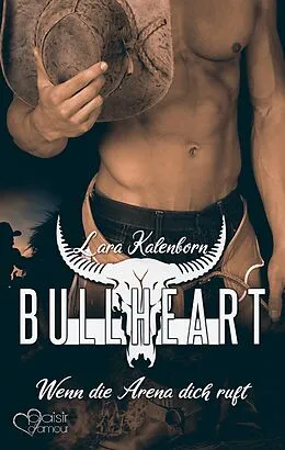 E-Book (epub) Bullheart: Wenn die Arena dich ruft von Lara Kalenborn