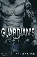E-Book (epub) Guardian's Bond (Ancient Ink Teil 1) von Rhenna Morgan