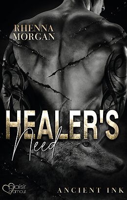 Kartonierter Einband Healer's Need (Ancient Ink Teil 2) von Rhenna Morgan