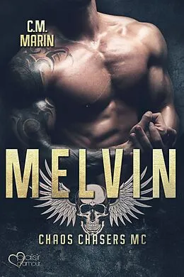 E-Book (epub) The Chaos Chasers MC Teil 6: Melvin von C.M. Marin