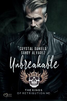 E-Book (epub) Kings of Retribution MC: Unbreakable von Sandy Alvarez, Crystal Daniels