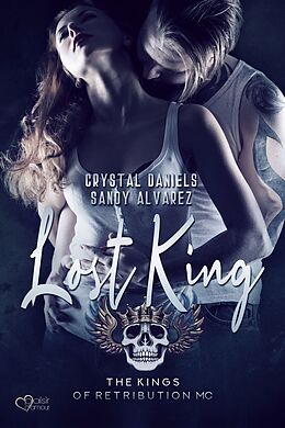 E-Book (epub) Kings of Retribution MC: Lost King von Sandy Alvarez, Crystal Daniels