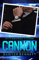 E-Book (epub) Cannon (Pittsburgh Titans Team Teil 6) von Sawyer Bennett