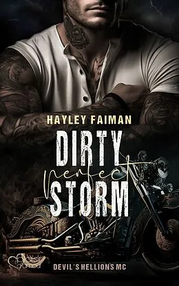 E-Book (epub) Devil's Hellions MC Teil 1: Dirty Perfect Storm von Hayley Faiman