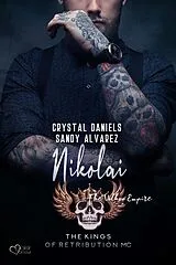 E-Book (epub) Kings of Retribution MC: Nikolai (Das Volkov-Imperium) von Sandy Alvarez, Crystal Daniels