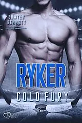 E-Book (epub) Ryker (Carolina Cold Fury-Team Teil 4) von Sawyer Bennett