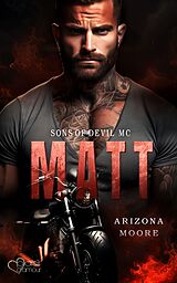 E-Book (epub) Matt (Sons of Devil MC Teil 1) von Arizona Moore