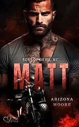 E-Book (epub) Matt (Sons of Devil MC Teil 1) von Arizona Moore
