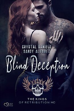 E-Book (epub) Kings of Retribution MC: Blind Deception von Crystal Daniels, Sandy Alvarez