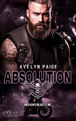 E-Book (epub) Heaven's Rejects MC Teil 3: Absolution von Avelyn Paige