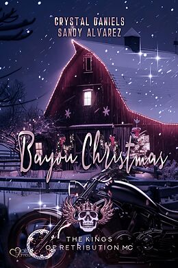 E-Book (epub) Kings of Retribution MC: Bayou Christmas (Louisiana Chapter) von Crystal Daniels, Sandy Alvarez