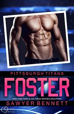 E-Book (epub) Foster (Pittsburgh Titans Team Teil 13) von Sawyer Bennett