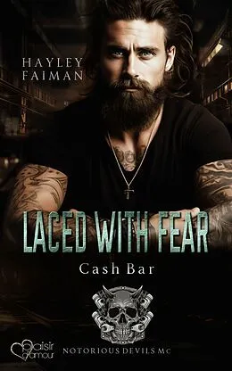 E-Book (epub) Notorious Devils MC Teil 8: Laced with Fear (Cash Bar) von Hayley Faiman