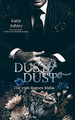 E-Book (epub) The Irish Rogues Mafia Family Teil 2: Dust to Dust von Katie Ashley