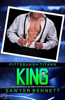 E-Book (epub) King (Pittsburgh Titans Team Teil 14) von Sawyer Bennett