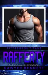 E-Book (epub) Rafferty (Pittsburgh Titans Team Teil 15) von Sawyer Bennett