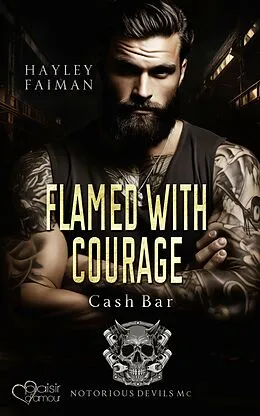 E-Book (epub) Notorious Devils MC Teil 10: Flamed with Courage (Cash Bar) von Hayley Faiman