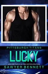 E-Book (epub) Lucky (Pittsburgh Titans Team Teil 18) von Sawyer Bennett