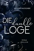 E-Book (epub) Die dunkle Loge (Gesamtausgabe) von Mina Miller