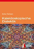 E-Book (epub) Kaleidoskopische Dialektik von Boike Rehbein