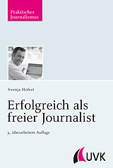 E-Book (epub) Erfolgreich als freier Journalist von Svenja Hofert