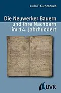 ePUB Die Neuwerker Bauern und ihre Nachbarn im 14. Jahrhundert von Ludolf Kuchenbuch