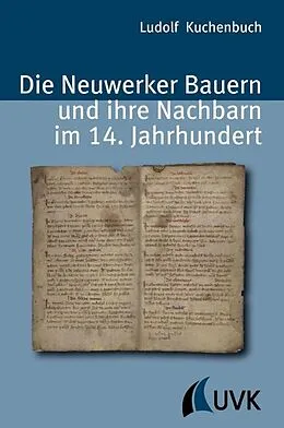 ePUB Die Neuwerker Bauern und ihre Nachbarn im 14. Jahrhundert von Ludolf Kuchenbuch