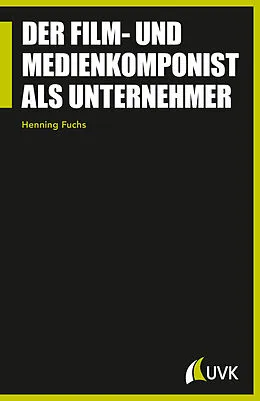 E-Book (epub) Der Film- und Medienkomponist als Unternehmer von Henning Fuchs