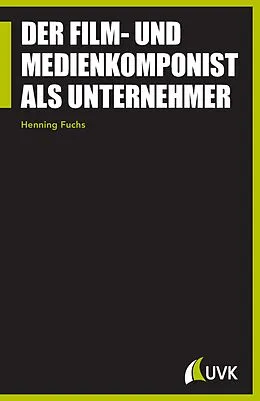 E-Book (pdf) Der Film- und Medienkomponist als Unternehmer von Henning Fuchs
