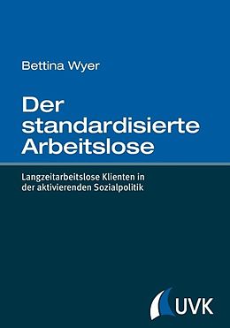 E-Book (epub) Der standardisierte Arbeitslose von Bettina Wyer