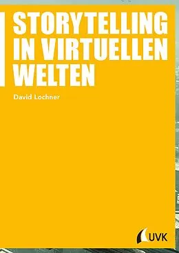 E-Book (pdf) Storytelling in virtuellen Welten von David Lochner
