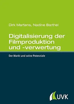 E-Book (epub) Digitalisierung der Filmproduktion und -verwertung von Dirk Martens, Nadine Barthel