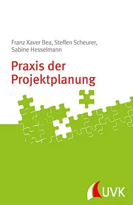 E-Book (pdf) Praxis der Projektplanung von Steffen Scheurer, Sabine Hesselmann, Franz Xaver Bea