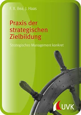 E-Book (pdf) Praxis der strategischen Zielbildung von Franz Xaver Bea, Jürgen Haas