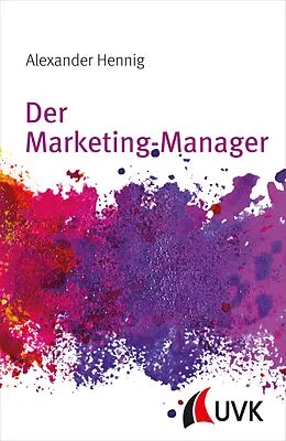 E-Book (epub) Der Marketing-Manager von Alexander Hennig