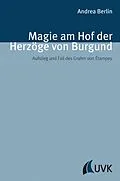 E-Book (pdf) Magie am Hof der Herzöge von Burgund von Andrea Berlin
