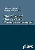 E-Book (pdf) Die Zukunft der großen Energieversorger von Heinz-J. Bontrup, Ralf-M. Marquardt