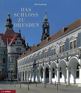 Fester Einband Das Schloss zu Dresden von Dirk Syndram