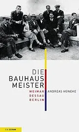 Paperback Die Bauhausmeister von Andreas Hüneke