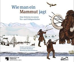 Fester Einband Wie man ein Mammut jagt von Bernhard Heeb, Kathrin Buchmann