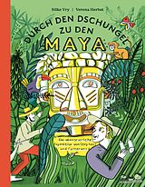 Fester Einband Durch den Dschungel zu den Maya von Silke Vry