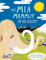 Fester Einband Mit Mia Mammut in die Eiszeit von Mike Benton