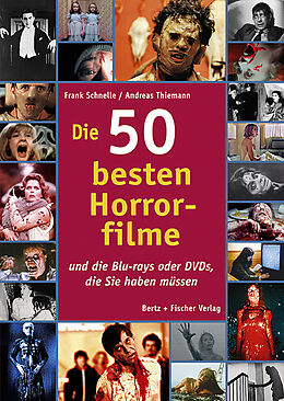 Kartonierter Einband Die 50 besten Horrorfilme von Frank Schnelle, Andreas Thiemann