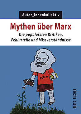 Kartonierter Einband Mythen über Marx von Autor_innenkollektiv