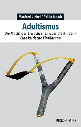 Kartonierter Einband Adultismus von Manfred Liebel, Philip Meade