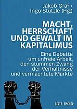 Kartonierter Einband Macht, Herrschaft und Gewalt im Kapitalismus von 
