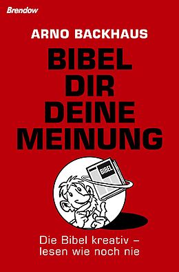 Kartonierter Einband Bibel dir deine Meinung von Arno Backhaus